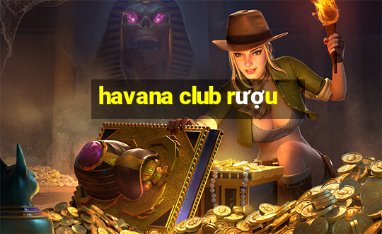 havana club rượu