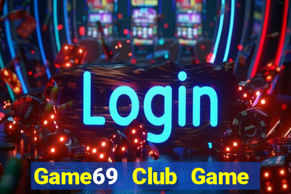 Game69 Club Game Bài Online Miễn Phí