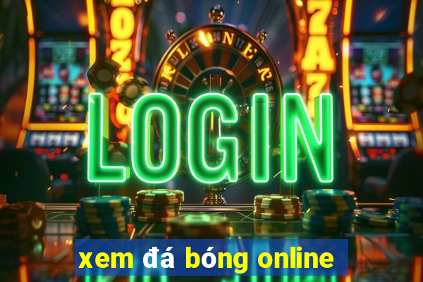 xem đá bóng online