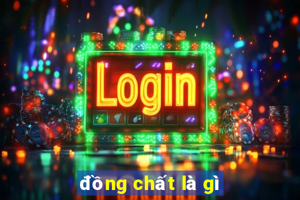 đồng chất là gì