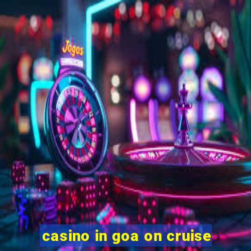 casino in goa on cruise