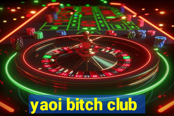 yaoi bitch club