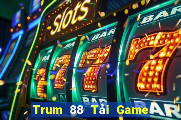 Trum 88 Tải Game Bài Đổi Thưởng