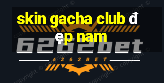 skin gacha club đẹp nam