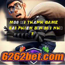 M88 Đại thánh game bài phiên bản mới nhất