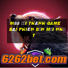 M88 Đại thánh game bài phiên bản mới nhất