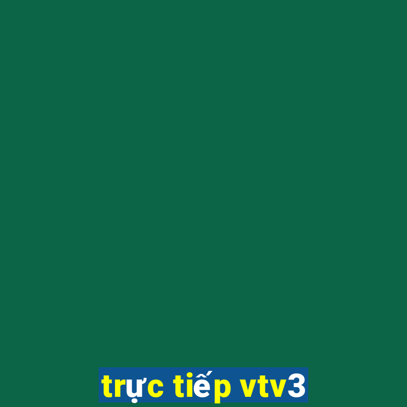 trực tiếp vtv3