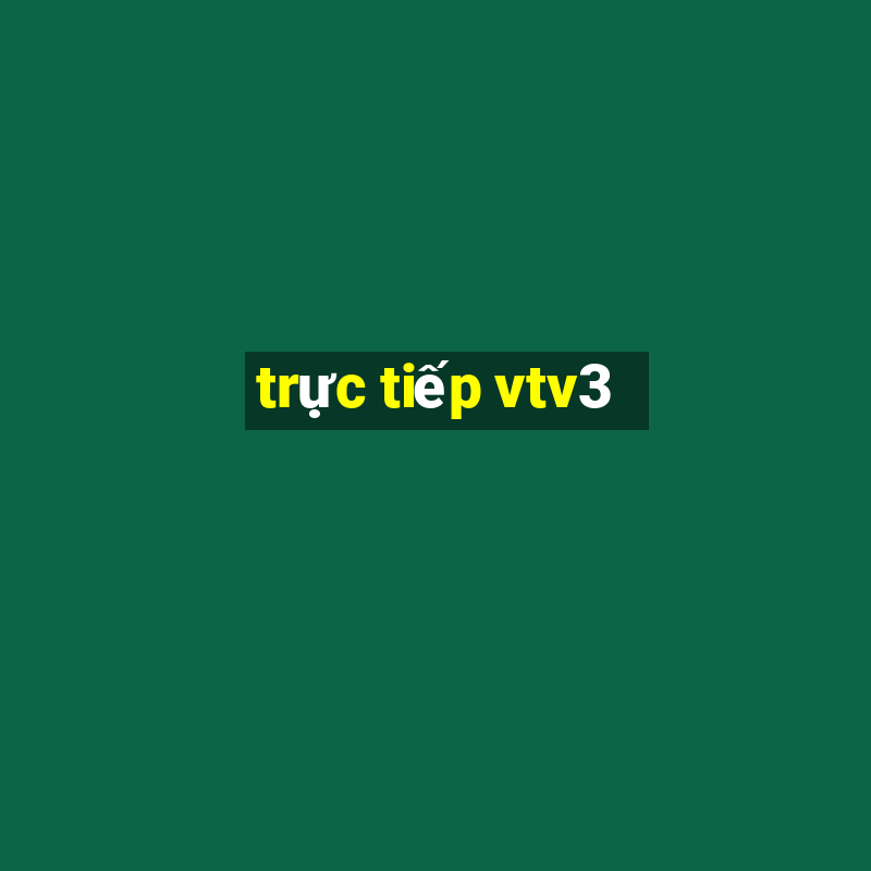 trực tiếp vtv3