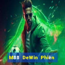 M88 DeWin Phiên bản mới nhất Tải về