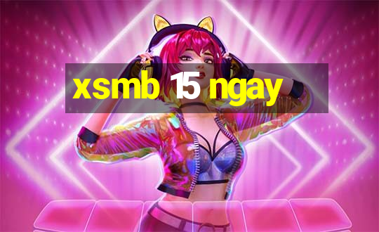 xsmb 15 ngay