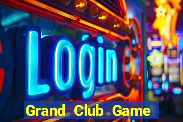 Grand Club Game Bài Xóc Đĩa