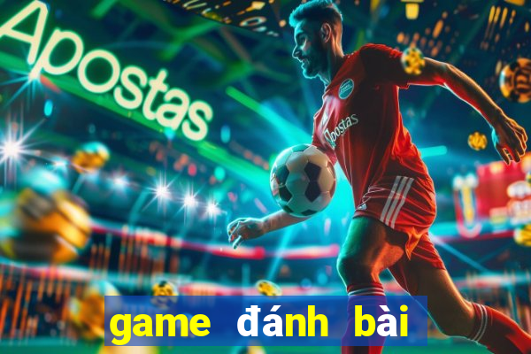 game đánh bài đổi thưởng uy tín nhất