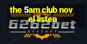 the 5am club novel listen