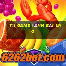 tải game đánh bài uno