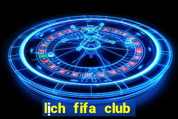 lịch fifa club world cup 2021