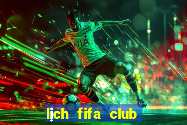 lịch fifa club world cup 2021