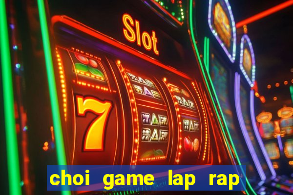 choi game lap rap robot roi chien dau