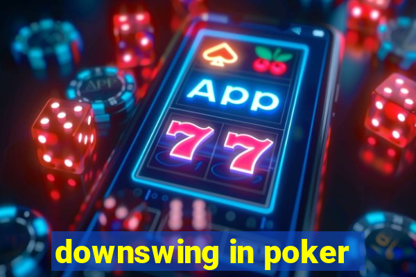 downswing in poker