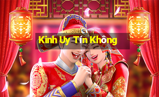 Kinh Uy Tín Không