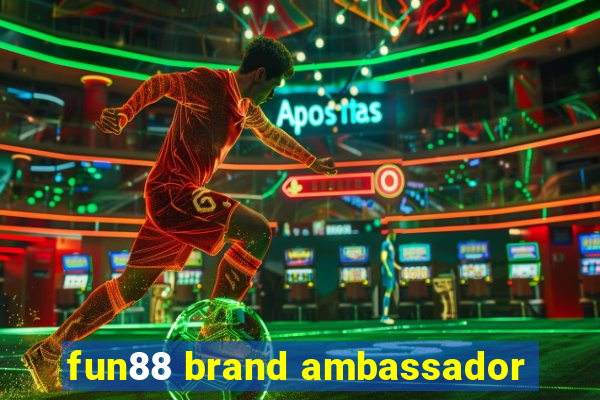 fun88 brand ambassador