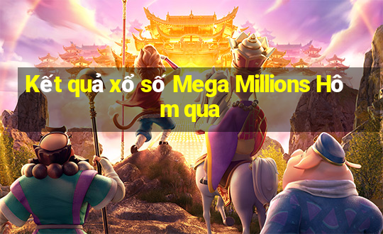 Kết quả xổ số Mega Millions Hôm qua