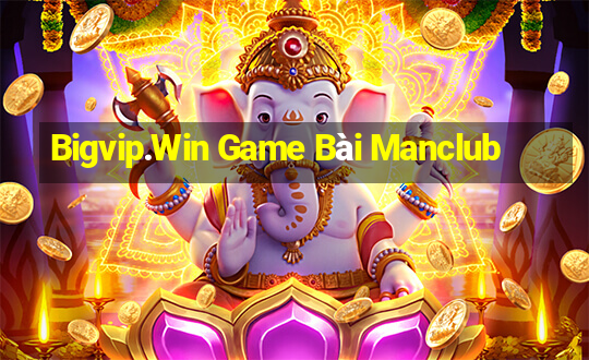 Bigvip.Win Game Bài Manclub