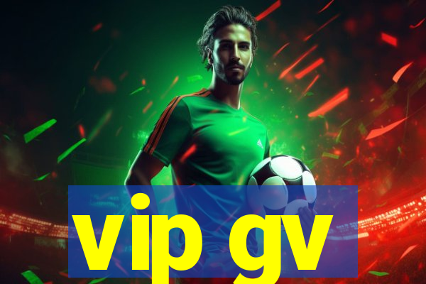 vip gv