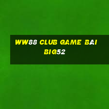 Ww88 Club Game Bài Big52