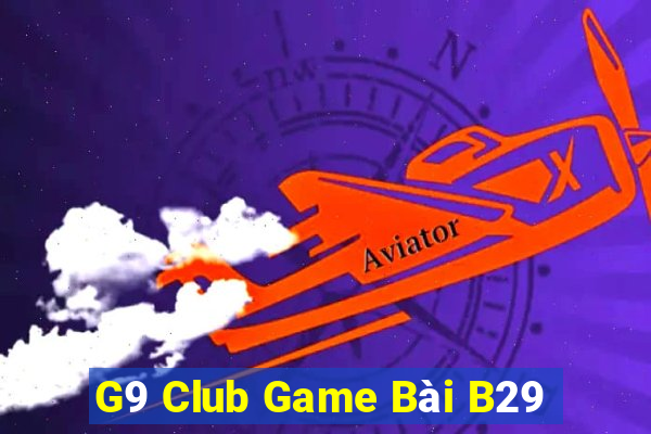 G9 Club Game Bài B29