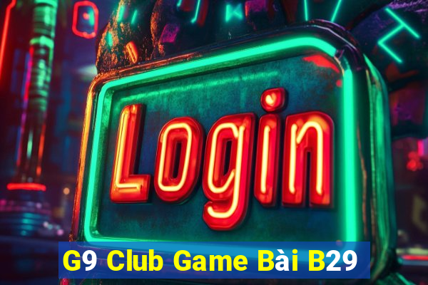 G9 Club Game Bài B29