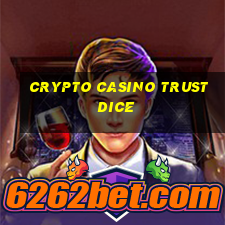 crypto casino trust dice