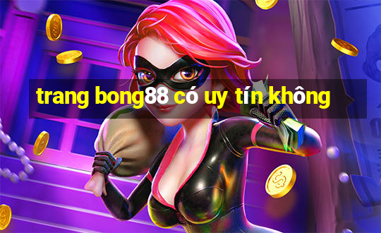 trang bong88 có uy tín không