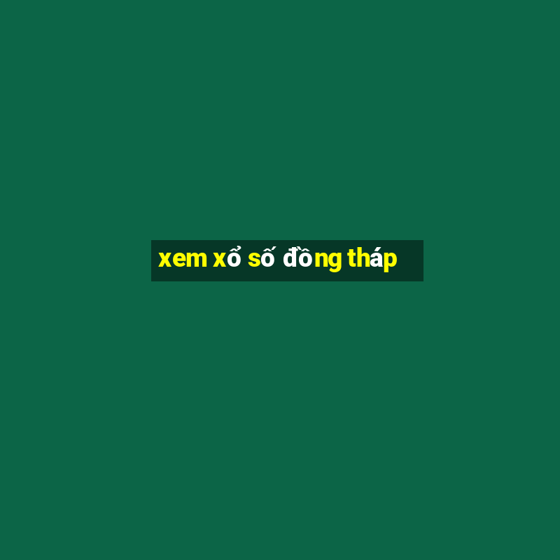 xem xo so dong thap