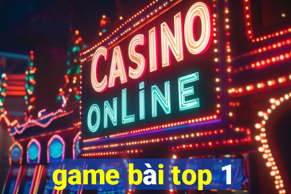 game bài top 1