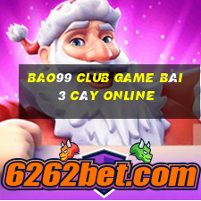 Bao99 Club Game Bài 3 Cây Online