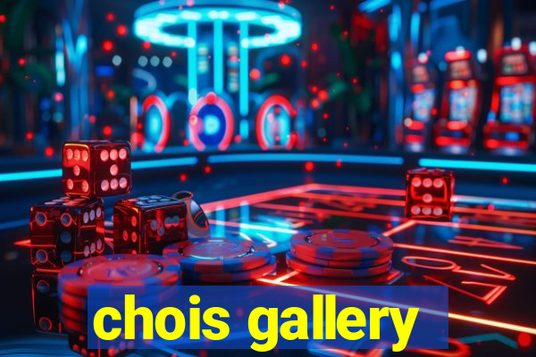 chois gallery