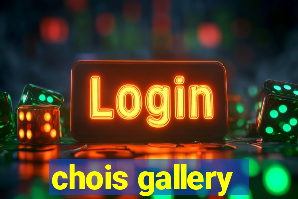 chois gallery