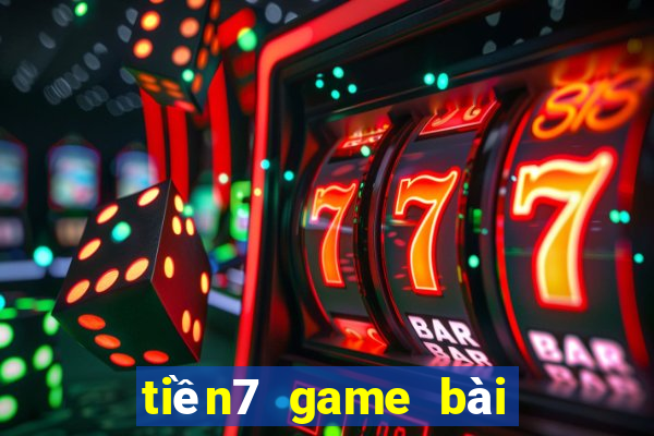 tiền7 game bài mới nhất