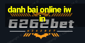 danh bai online iwin