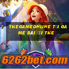 Thegameonline Tại Game Bài Đổi The