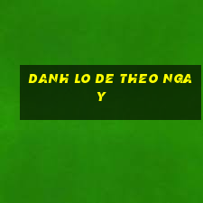 danh lo de theo ngay