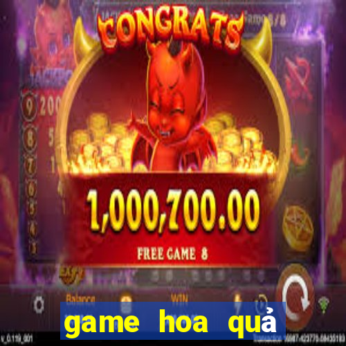 game hoa quả nổi giận 2 24h