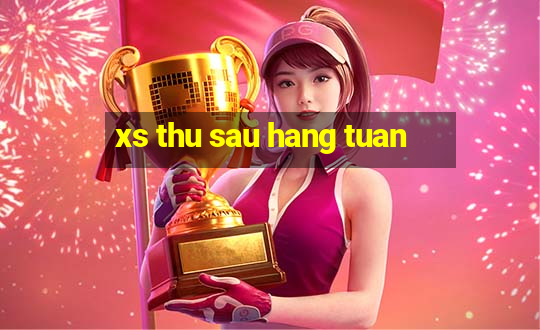 xs thu sau hang tuan