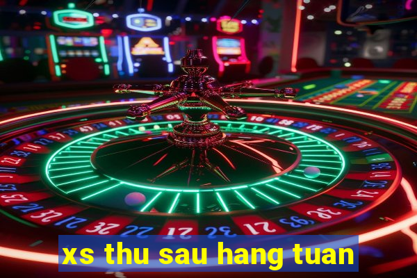 xs thu sau hang tuan