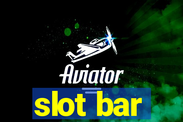 slot bar