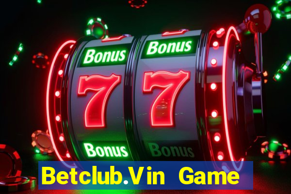 Betclub.Vin Game Bài 247 Club