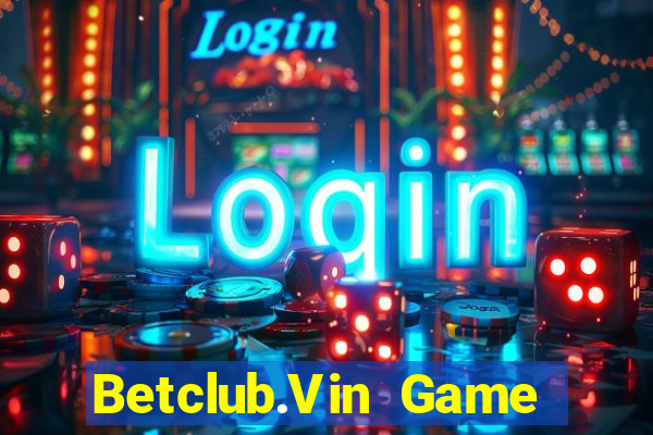 Betclub.Vin Game Bài 247 Club