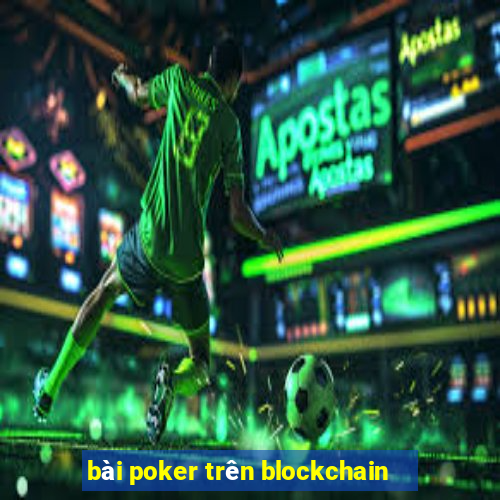 bài poker trên blockchain