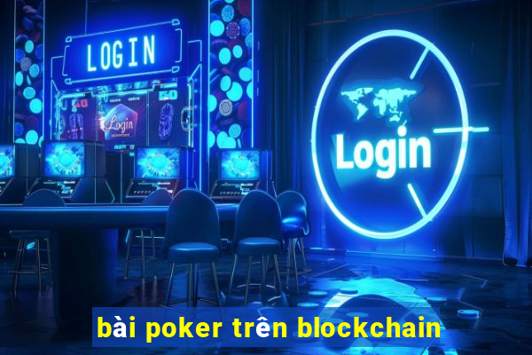 bài poker trên blockchain