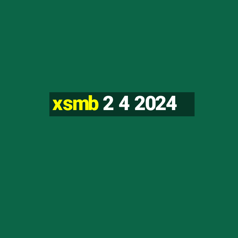 xsmb 2 4 2024